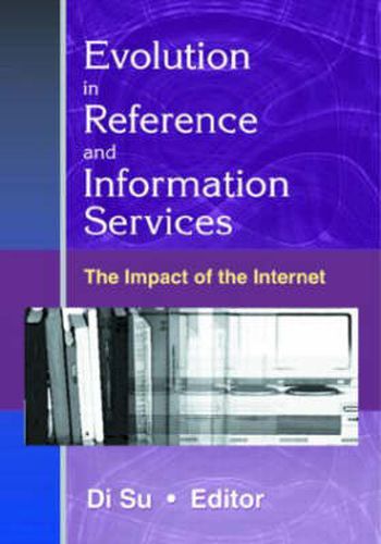 Cover image for Evolution in Reference and Information Services: The Impact of the Internet