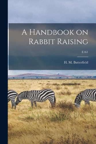 A Handbook on Rabbit Raising; E161