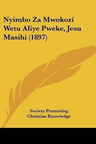 Nyimbo Za Mwokozi Wetu Aliye Pweke, Jesu Masihi (1897)