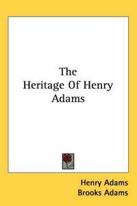 Cover image for The Heritage of Henry Adams