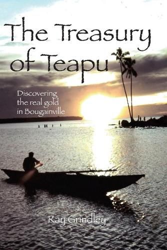 Cover image for The Treasury of Teapu: Discovering the real gold in Bougainville