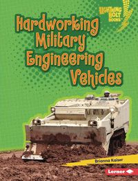 Cover image for Hardworking Military Engineering Vehicles