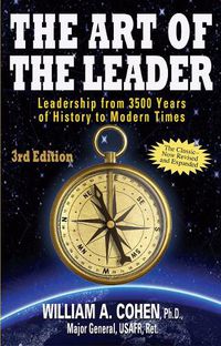 Cover image for The Art of The Leader: Leadership from 3500 Years of History to Modern Times