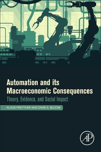 Cover image for Automation and Its Macroeconomic Consequences: Theory, Evidence, and Social Impacts