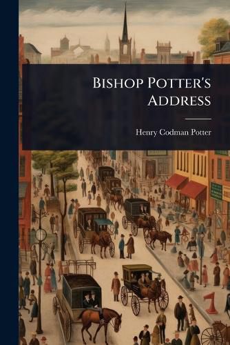 Cover image for Bishop Potter's Address