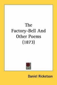 Cover image for The Factory-Bell and Other Poems (1873)