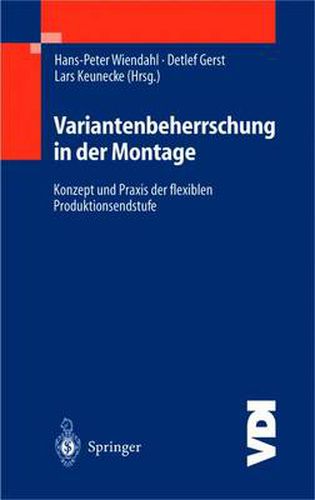 Cover image for Variantenbeherrschung in Der Montage: Konzept Und Praxis Der Flexiblen Produktionsendstufe