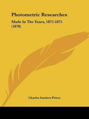 Photometric Researches: Made in the Years, 1872-1875 (1878)