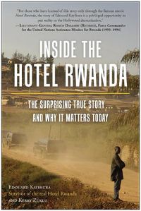 Cover image for Inside the Hotel Rwanda: The Surprising True Story ... and Why It Matters Today