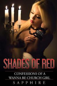 Cover image for Shades of Red: Confessions of a Wanna Be Church Girl