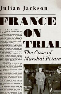 Cover image for France on Trial: The Case of Marshal Petain