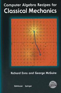 Cover image for Computer Algebra Recipes for Classical Mechanics