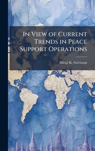 Cover image for In View of Current Trends in Peace Support Operations