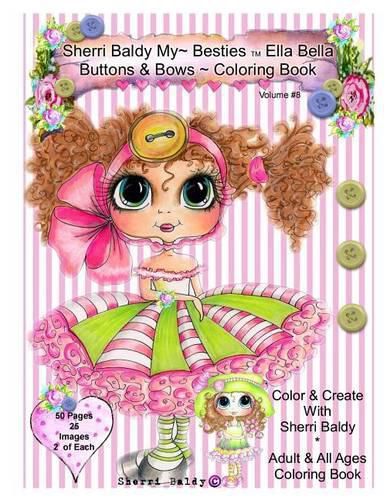 Cover image for Sherri Baldy My-Besties Ella Bella Buttons And Bows Coloring Book