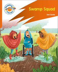 Cover image for Reading Planet: Rocket Phonics - Target Practice - Swamp Squad - Orange