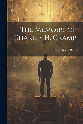 The Memoirs of Charles H. Cramp