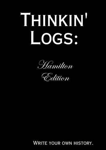 Cover image for Thinkin' Logs: Hamilton Edition