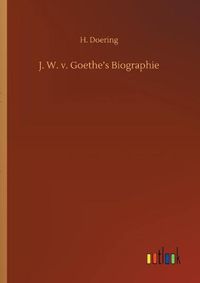 Cover image for J. W. v. Goethe's Biographie