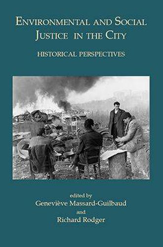 Cover image for Environmental and Social Justice in the City: Historical Perspectives