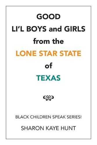 Good Li'l Boys and Girls from the Lone Star State of Texas: Black Children Speak Series!