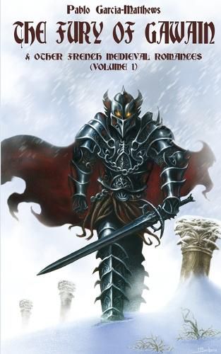 Cover image for The Fury of Gawain & Other French Medieval Romances (Volume 1)