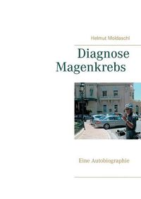 Cover image for Diagnose Magenkrebs: Eine Autobiographie