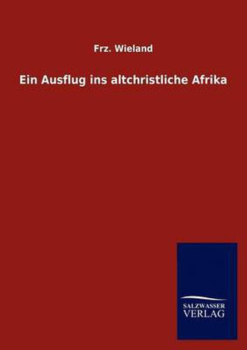 Cover image for Ein Ausflug ins altchristliche Afrika