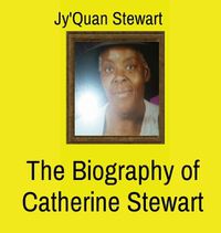 Cover image for The Biography of Catherine Stewart