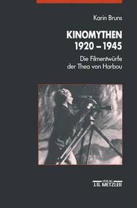 Cover image for Kinomythen 1920-1945: Die Filmentwurfe der Thea von Harbou