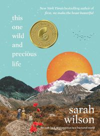 Cover image for This One Wild and Precious Life: The Path Back to Connection in a Fractured World