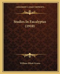 Cover image for Studies in Eucalyptus (1910)