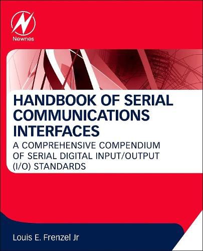 Cover image for Handbook of Serial Communications Interfaces: A Comprehensive Compendium of Serial Digital Input/Output (I/O) Standards