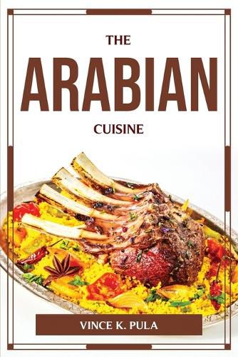 Cover image for The Arabian Cuisine