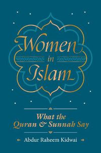 Cover image for Women in Islam: What the Qur'an and Sunnah Say