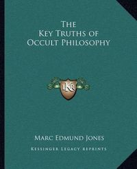 Cover image for The Key Truths of Occult Philosophy