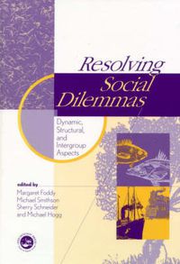 Cover image for Resolving Social Dilemmas: Dynamic, Structural, and Intergroup Aspects