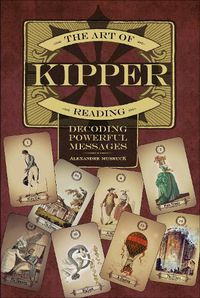 Cover image for Art of Kipper Reading: Decoding Powerful Messages