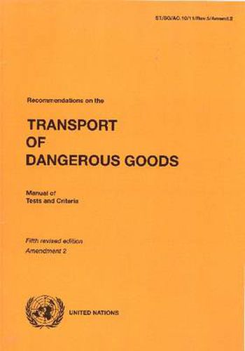 Recommendations on the transport of dangerous goods: manual of tests and criteria, Amendment 2 of the 5th revised edition