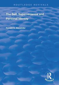 Cover image for The Self, Supervenience and Personal Identity