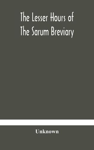 Cover image for The lesser hours of the Sarum breviary