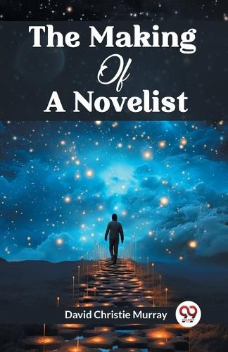 Cover image for The Making Of A Novelist (Edition2024)