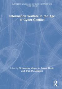 Cover image for Information warfare in the age of cyber conflict