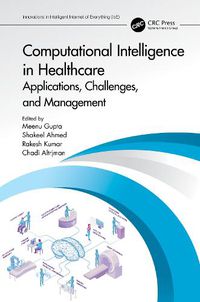 Cover image for Computational Intelligence in Healthcare: Applications, Challenges, and Management