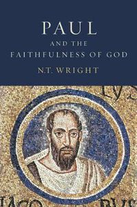 Cover image for Paul and the Faithfulness of God: Christian Origins and the Question of God: Volume 4