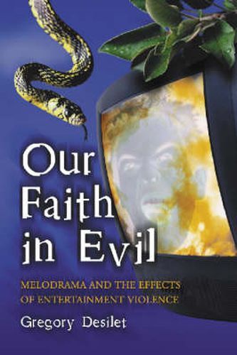 Cover image for Our Faith in Evil: Melodrama and the Effects of Entertainment Violence