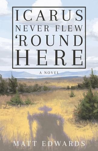 Cover image for Icarus Never Flew 'Round Here