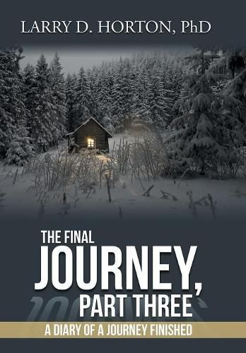 The Final Journey, Part Three: A Diary of a Journey Finished