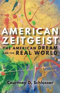 Cover image for American Zeitgeist: The American Dream and the Real World