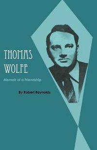 Cover image for Thomas Wolfe: Memoir of a Friendship