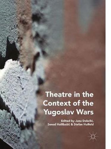 Cover image for Theatre in the Context of the Yugoslav Wars